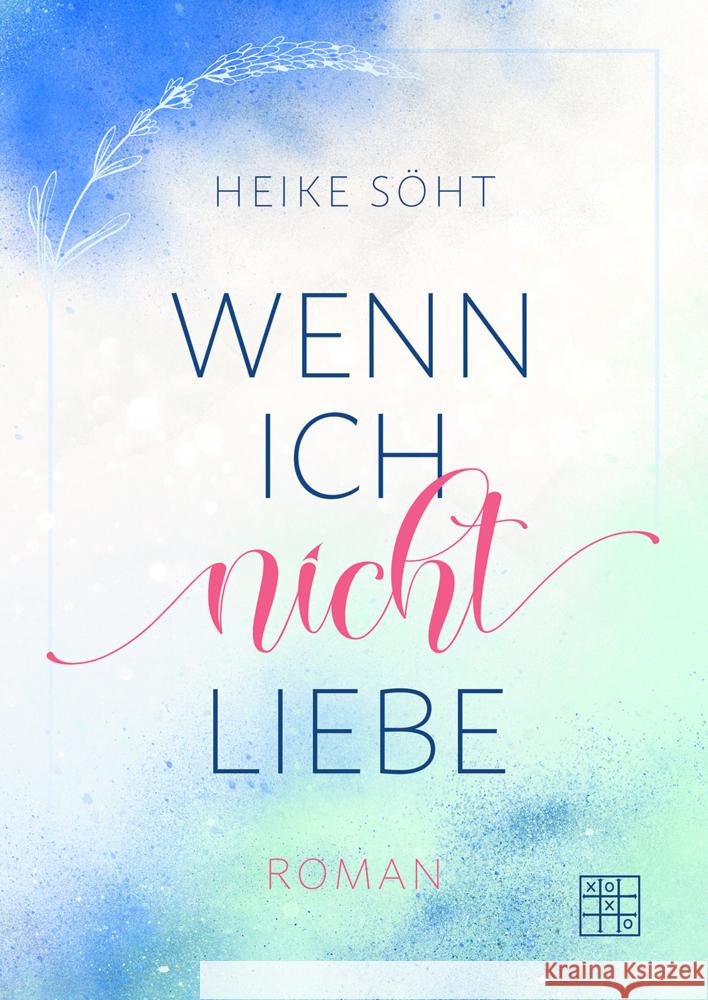 Wenn ich nicht liebe Söht, Heike 9783967522365