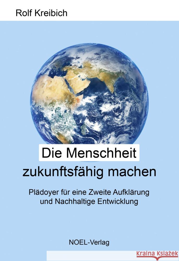 Die Menschheit zukunftsfähig machen Kreibich, Rolf 9783967530964