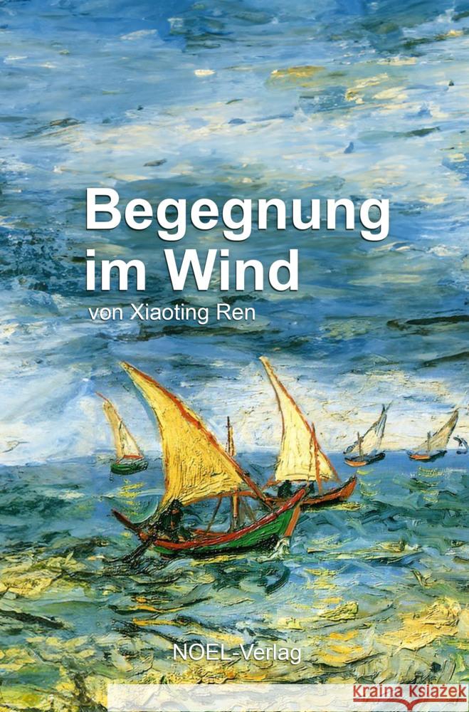 Begegnung im Wind Ren, Xiaoting 9783967531749