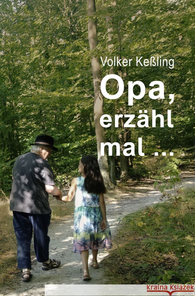 Opa, erzähl mal ... Keßling, Volker 9783967532098