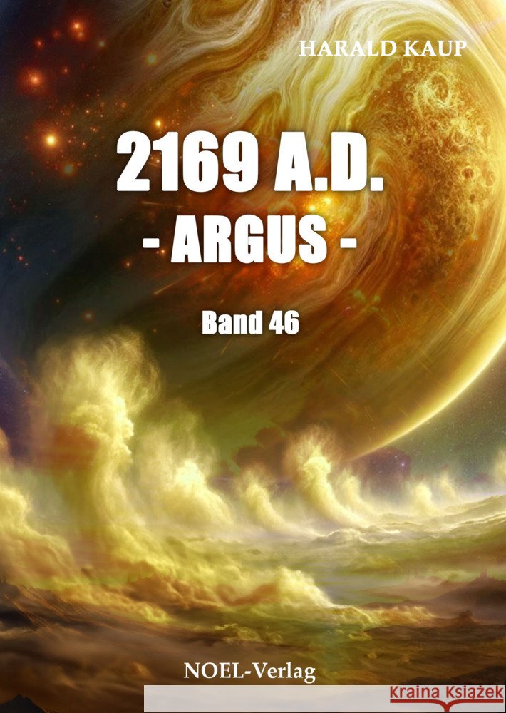 2169 A.D. - Argus - Kaup, Harald 9783967532753