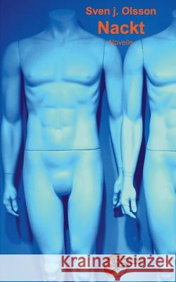 Nackt: Novelle Sven J. Olsson 9783967630619