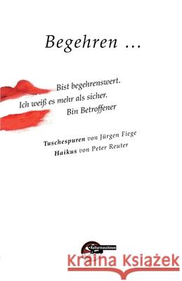 Begehren ... Peter Reuter J?rgen Fiege 9783967631616