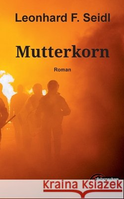 Mutterkorn Leonhard F. Seidl 9783967632231