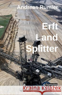 Erft-Land-Splitter: Lyrische Notate Andreas Rumler 9783967633108