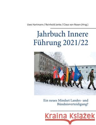 Jahrbuch Innere Führung 2021/ 2022: Ein neues Mindset Landes- und Bündnisverteidigung? Hartmann, Uwe 9783967760293 Miles-Verlag