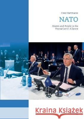 NATO: Powers and People in the Transatlantic Alliance Uwe Hartmann   9783967760521 Miles-Verlag