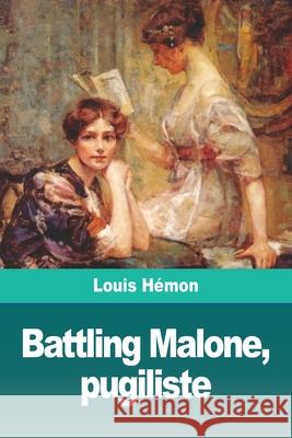 Battling Malone, pugiliste Louis Hemon 9783967870015 Prodinnova