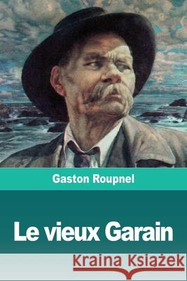 Le vieux Garain Gaston Roupnel 9783967870404