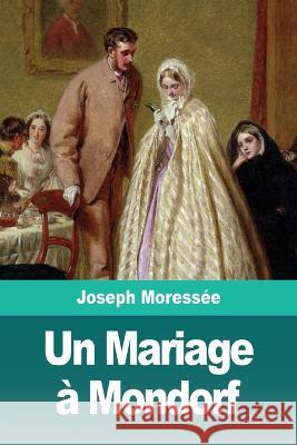 Un Mariage à Mondorf Moressée, Joseph 9783967870626 Prodinnova