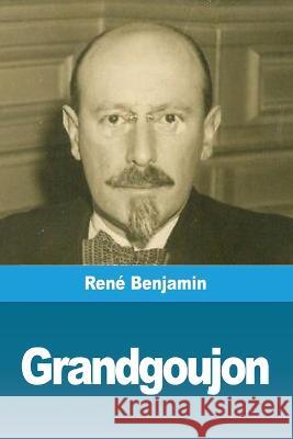 Grandgoujon Rene Benjamin 9783967870756 Prodinnova