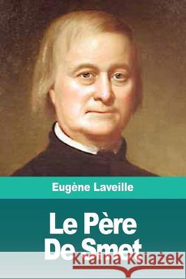 Le Père De Smet Laveille, Eugène 9783967870794 Prodinnova