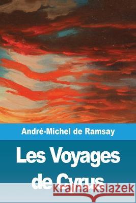 Les Voyages de Cyrus Andre-Michel d 9783967870992