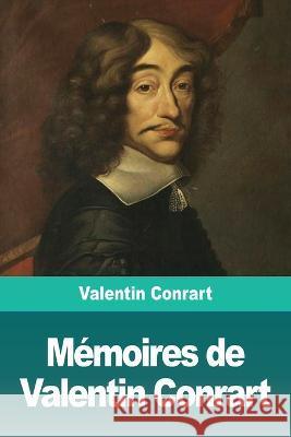 Mémoires de Valentin Conrart Conrart, Valentin 9783967871258 Prodinnova