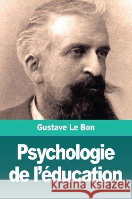 Psychologie de l'éducation Gustave Le Bon 9783967871586 Prodinnova