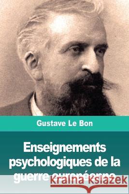Enseignements psychologiques de la guerre européenne Le Bon, Gustave 9783967871593 Prodinnova
