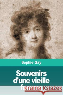 Souvenirs d'une vieille femme Sophie Gay 9783967871661 Prodinnova