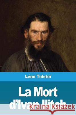 La Mort d'Ivan Ilitch Leon Tolstoi 9783967871821