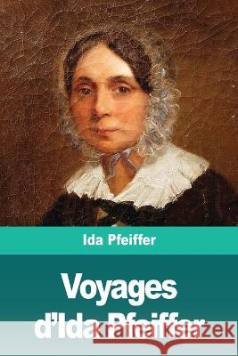 Voyages d'Ida Pfeiffer Ida Pfeiffer 9783967871913 Prodinnova