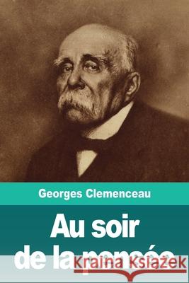 Au soir de la pensée Clemenceau, Georges 9783967872040 Prodinnova