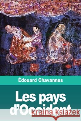 Les pays d'Occident Edouard Chavannes 9783967872071