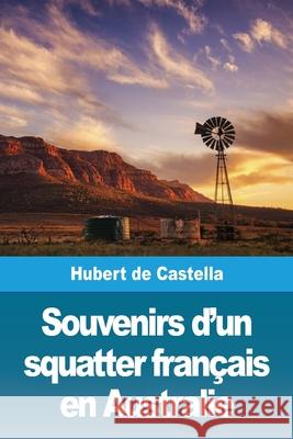 Souvenirs d'un squatter français en Australie De Castella, Hubert 9783967872194 Prodinnova
