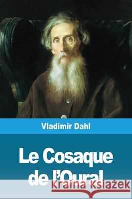Le Cosaque de l'Oural Vladimir Dahl 9783967872293