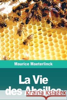 La Vie des Abeilles Maurice Maeterlinck 9783967872705 Prodinnova