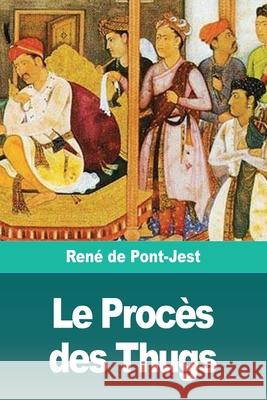Le Procès des Thugs de Pont-Jest, René 9783967872750