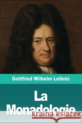 La Monadologie Gottfried Wilhelm Leibniz 9783967872859 Prodinnova