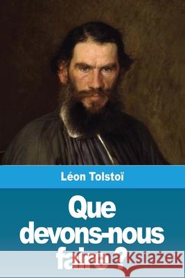 Que devons-nous faire ? Leon Tolstoi 9783967873115 Prodinnova