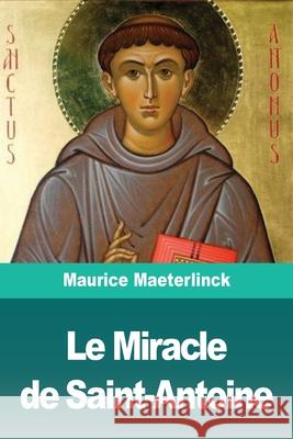 Le Miracle de Saint-Antoine Maurice Maeterlinck 9783967873177 Prodinnova