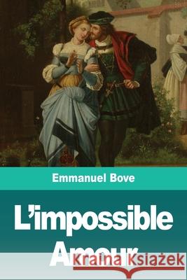 L'impossible Amour Emmanuel Bove 9783967873399 Prodinnova