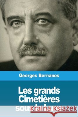 Les grands Cimetières sous la Lune Bernanos, Georges 9783967873528 Prodinnova