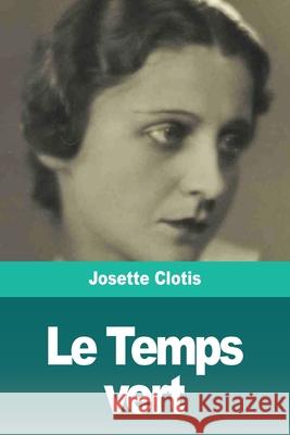 Le Temps vert Josette Clotis 9783967873566 Prodinnova