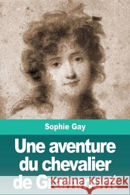 Une aventure du chevalier de Grammont Sophie Gay 9783967873764 Prodinnova