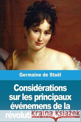 Considérations sur les principaux événemens de la révolution françoise de Staël, Germaine 9783967873962