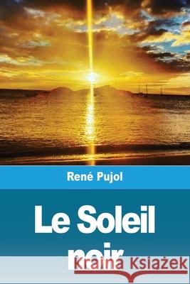 Le Soleil noir René Pujol 9783967874631 Prodinnova