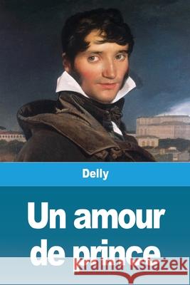 Un amour de prince Delly 9783967874730