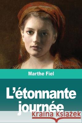 L'étonnante journée Fiel, Marthe 9783967874952 Prodinnova