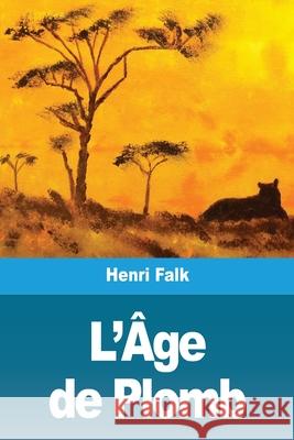 L'Âge de Plomb Falk, Henri 9783967874990