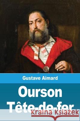 Ourson Tête-de-fer Aimard, Gustave 9783967875119 Prodinnova