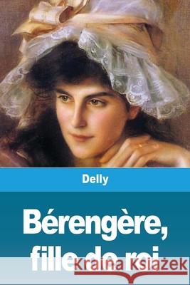 Bérengère, fille de roi Delly 9783967875317