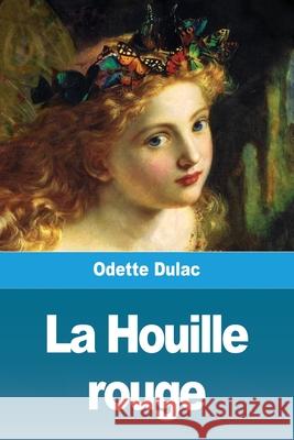 La Houille rouge Odette Dulac 9783967875423 Prodinnova