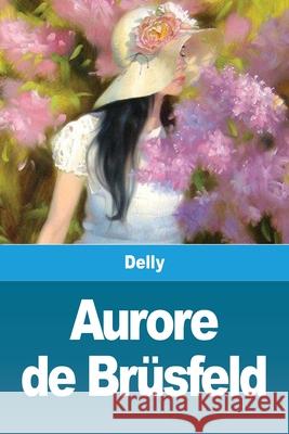 Aurore de Brüsfeld Delly 9783967875720 Prodinnova