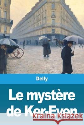 Le mystère de Ker-Even Delly 9783967875751 Prodinnova