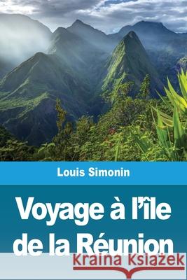 Voyage à l'île de la Réunion Simonin, Louis 9783967875867 Prodinnova