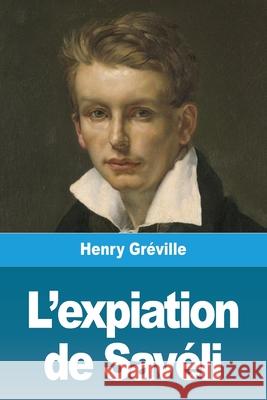 L'Expiation de Savéli Gréville, Henry 9783967875997 Salim Bouzekouk