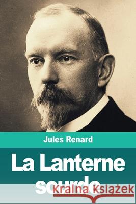 La Lanterne sourde Jules Renard 9783967876406