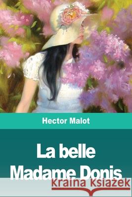 La belle Madame Donis Hector Malot 9783967876680